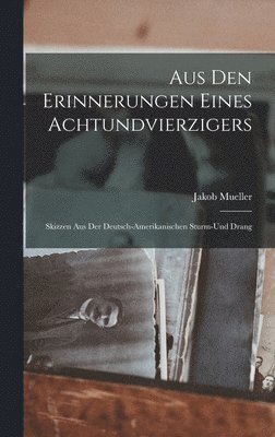 bokomslag Aus den Erinnerungen Eines Achtundvierzigers