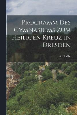 Programm des Gymnasiums zum Heiligen Kreuz in Dresden 1