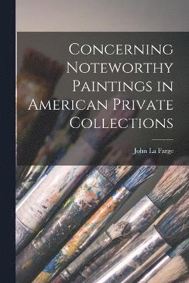 Concerning Noteworthy Paintings in American Private Collections 1