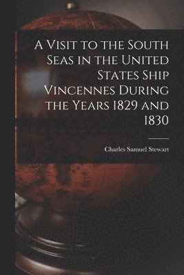 bokomslag Visit to the South Seas in the United States Ship Vincennes During the Years 1829 and 1830