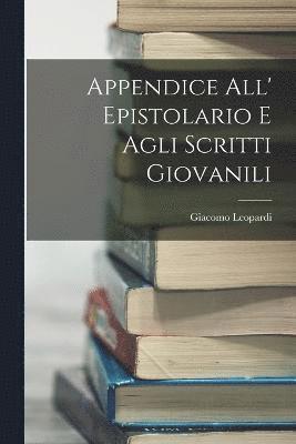 Appendice all' Epistolario e Agli Scritti Giovanili 1