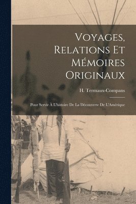 bokomslag Voyages, Relations et Mémoires Originaux: Pour Servir à L'histoire de la Découverte de L'Amérique