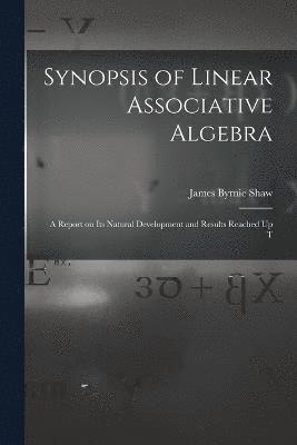 Synopsis of Linear Associative Algebra 1