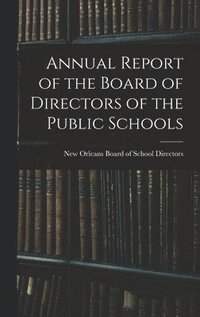 bokomslag Annual Report of the Board of Directors of the Public Schools