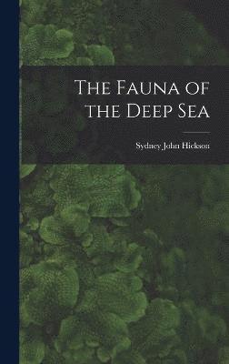 The Fauna of the Deep Sea 1