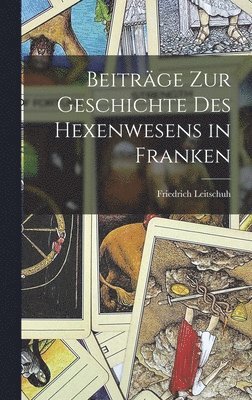 bokomslag Beitrge zur Geschichte des Hexenwesens in Franken