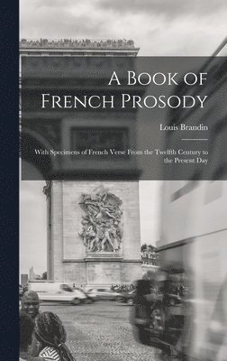 Louis Brandin - Book of French Prosody, Inbunden