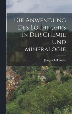 bokomslag Die Anwendung des Lthrohrs in der Chemie und Mineralogie