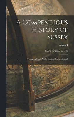 bokomslag A Compendious History of Sussex