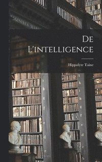 bokomslag De l'intelligence