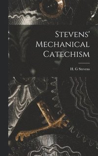 bokomslag Stevens' Mechanical Catechism