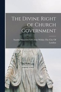 bokomslag The Divine Right of Church Government