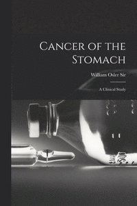bokomslag Cancer of the Stomach: A Clinical Study