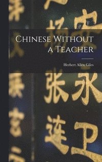 bokomslag Chinese Without a Teacher