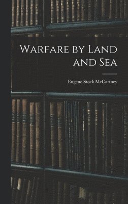 bokomslag Warfare by Land and Sea