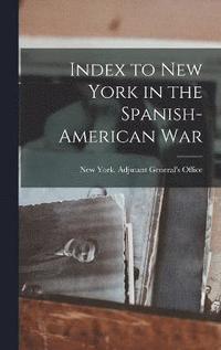 bokomslag Index to New York in the Spanish-American War