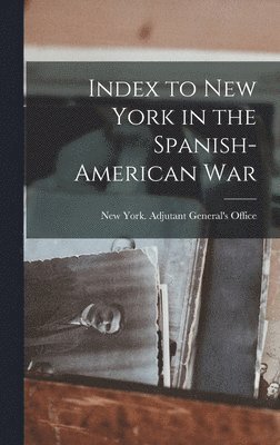 bokomslag Index to New York in the Spanish-American War