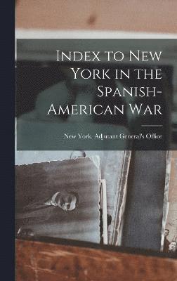 Index to New York in the Spanish-American War
