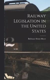 bokomslag Railway Legislation in the United States