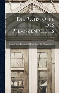 bokomslag Die Rohstoffe des Pflanzenreichs