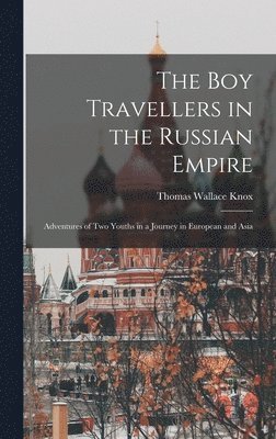 The boy Travellers in the Russian Empire 1