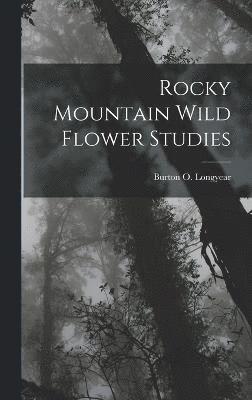 Rocky Mountain Wild Flower Studies 1