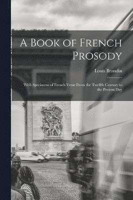 bokomslag A Book of French Prosody