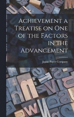 bokomslag Achievement a Treatise on One of the Factors in the Advancement