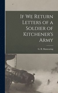 bokomslag If We Return Letters of a Soldier of Kitchener's Army