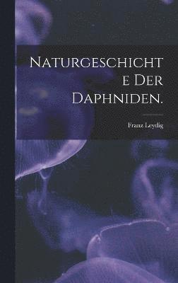 Naturgeschichte der Daphniden.