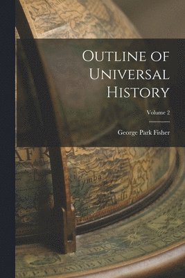 bokomslag Outline of Universal History; Volume 2