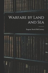 bokomslag Warfare by Land and Sea