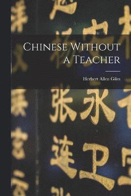 Chinese Without a Teacher 1