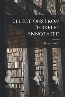 bokomslag Selections From Berkeley Annotated