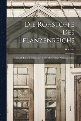 bokomslag Die Rohstoffe des Pflanzenreichs