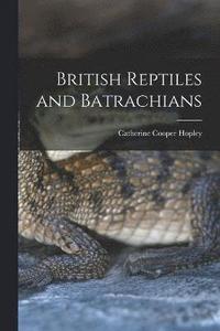 bokomslag British Reptiles and Batrachians