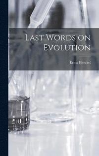 bokomslag Last Words on Evolution