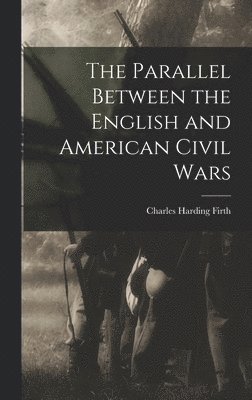 bokomslag The Parallel Between the English and American Civil Wars