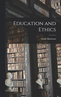 bokomslag Education and Ethics