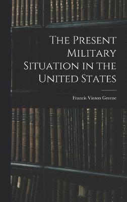 The Present Military Situation in the United States 1