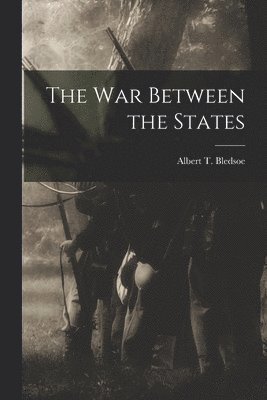 bokomslag The War Between the States