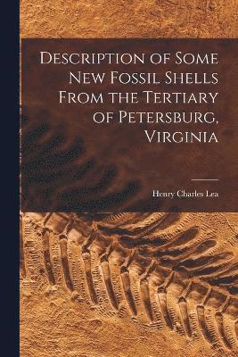 Description of Some New Fossil Shells From the Tertiary of Petersburg, Virginia 1