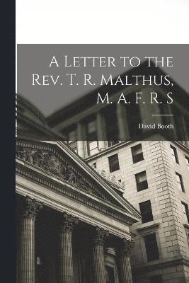 David Booth - Letter to the Rev. T. R. Malthus, M. A. F. R. S, Häftad