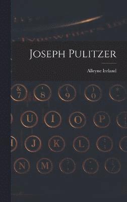 Joseph Pulitzer 1