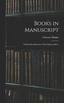 Falconer Madan - Books in Manuscript, Inbunden