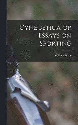 bokomslag Cynegetica or Essays on Sporting