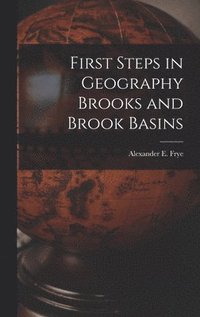 bokomslag First Steps in Geography Brooks and Brook Basins