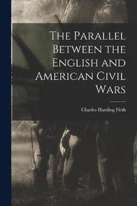 bokomslag The Parallel Between the English and American Civil Wars