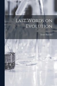 bokomslag Last Words on Evolution