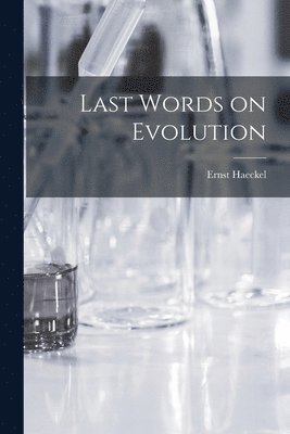 Ernst Haeckel - Last Words on Evolution, Häftad
